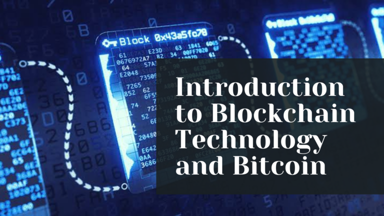 Introduction to Blockchain Technology and Bitcoin