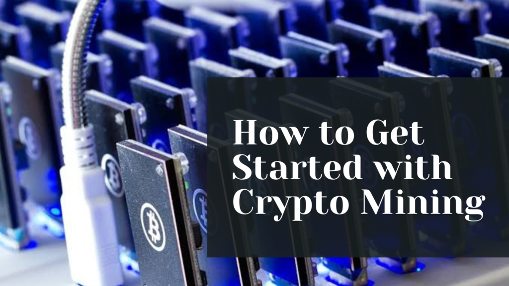 How To Get Started With Cryptocurrency Mining